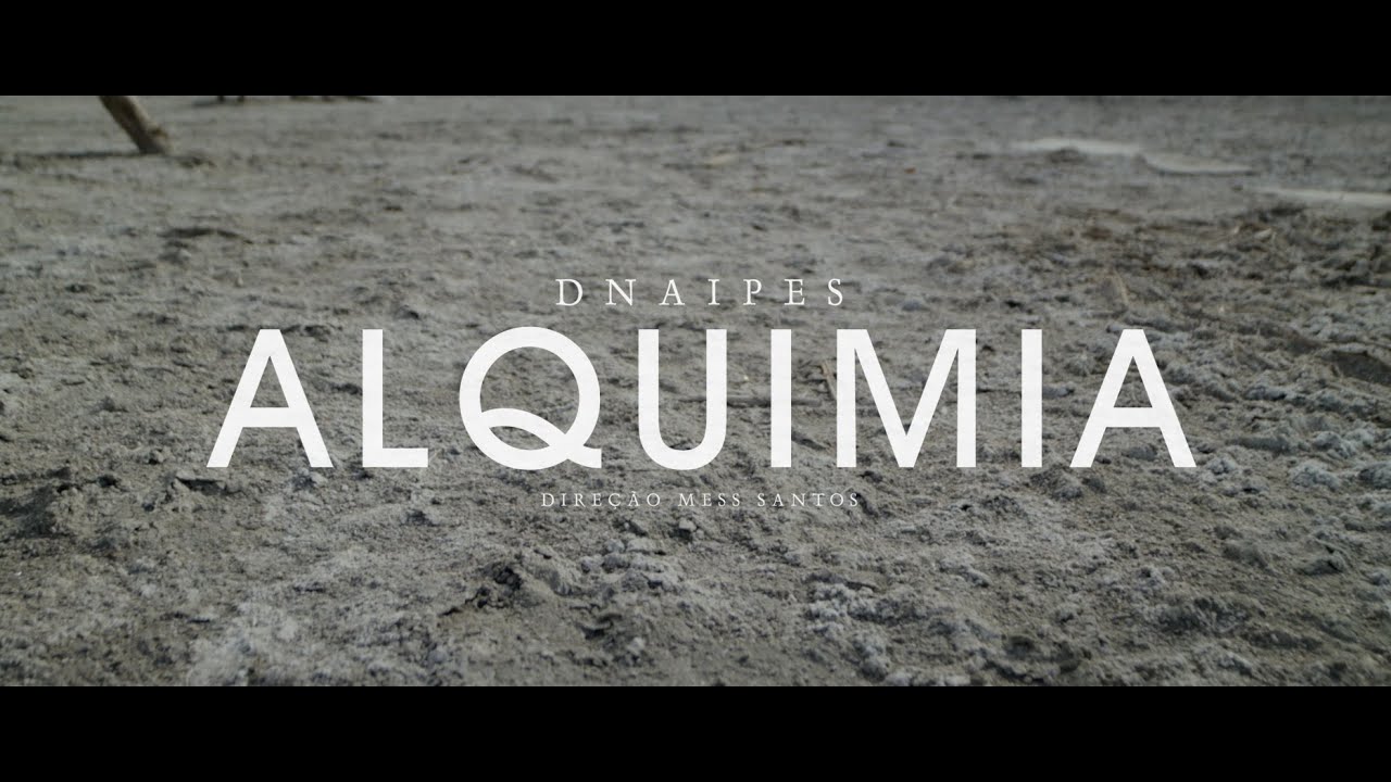 DNAIPES - ALQUIMIA (CLIPE OFICIAL)