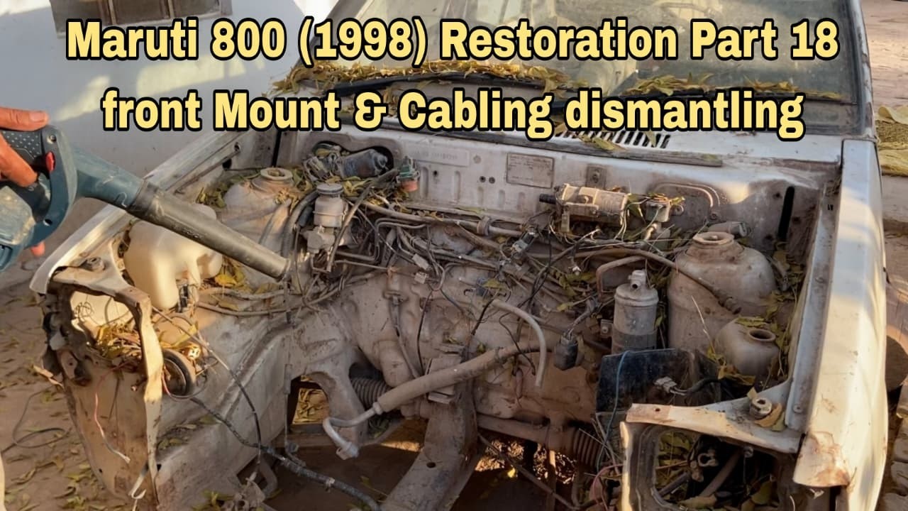 Maruti 800 (1998) Restoration Part 18 | Front Mount & Cabling dismantling