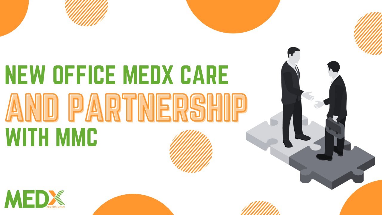 New Office MEDx Care & Partnership with MMC