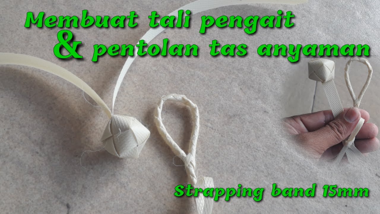 MEMBUAT PENTOLAN & TALI PENGAIT TAS ANYAMAN