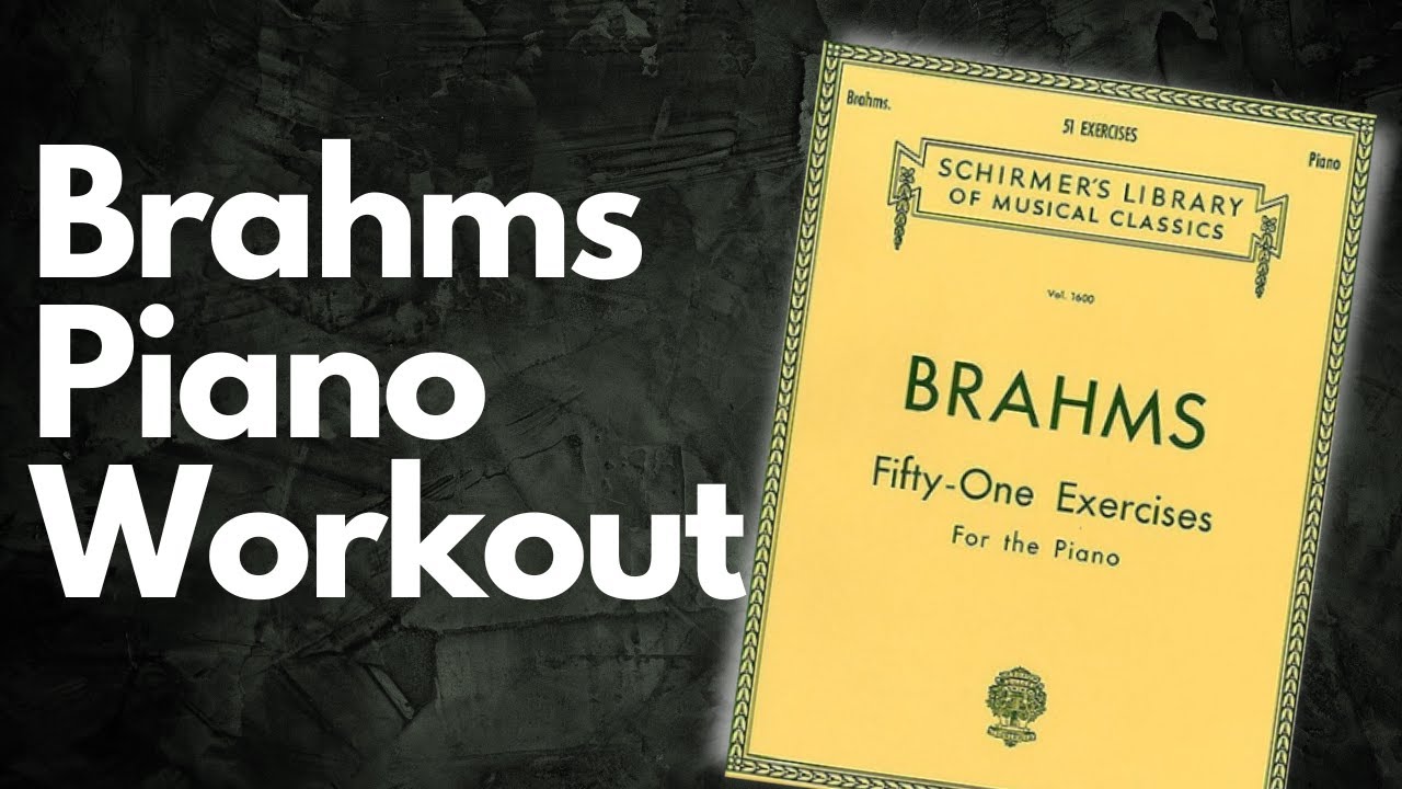 Brahms' Piano Exercises - a Game Changer?