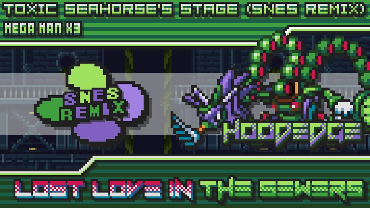 Mega Man X3 - Lost Love in the Sewers ~ Toxic Seahorse (SNES Remix)
