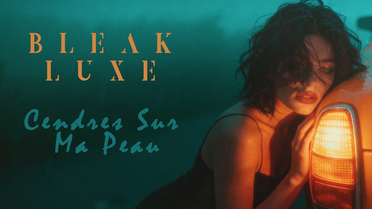 Bleak Luxe - Cendres Sur Ma Peau