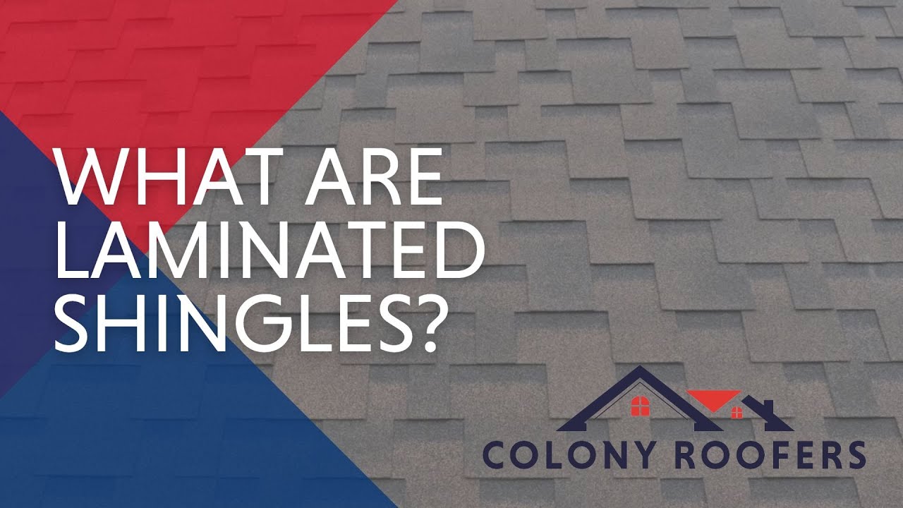 What Are Laminated Shingles And What Are The Benefits?
