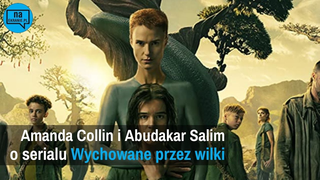 Amanda Collin i Abudakar Salim o 2 sezonie Wychowane przez wilki