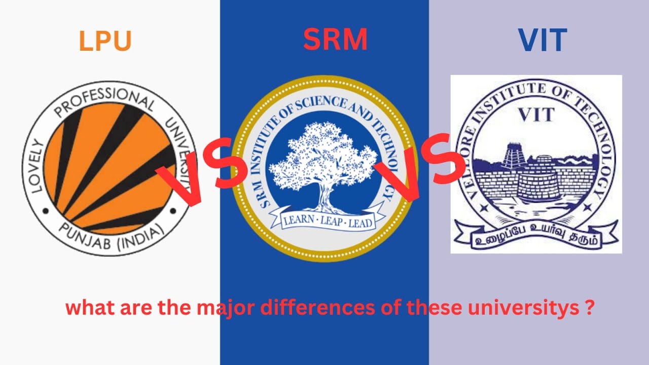 LPU vs SRM vs VIT comparison top universities complete detail #lpu#srm#vituniversity#topuniversities
