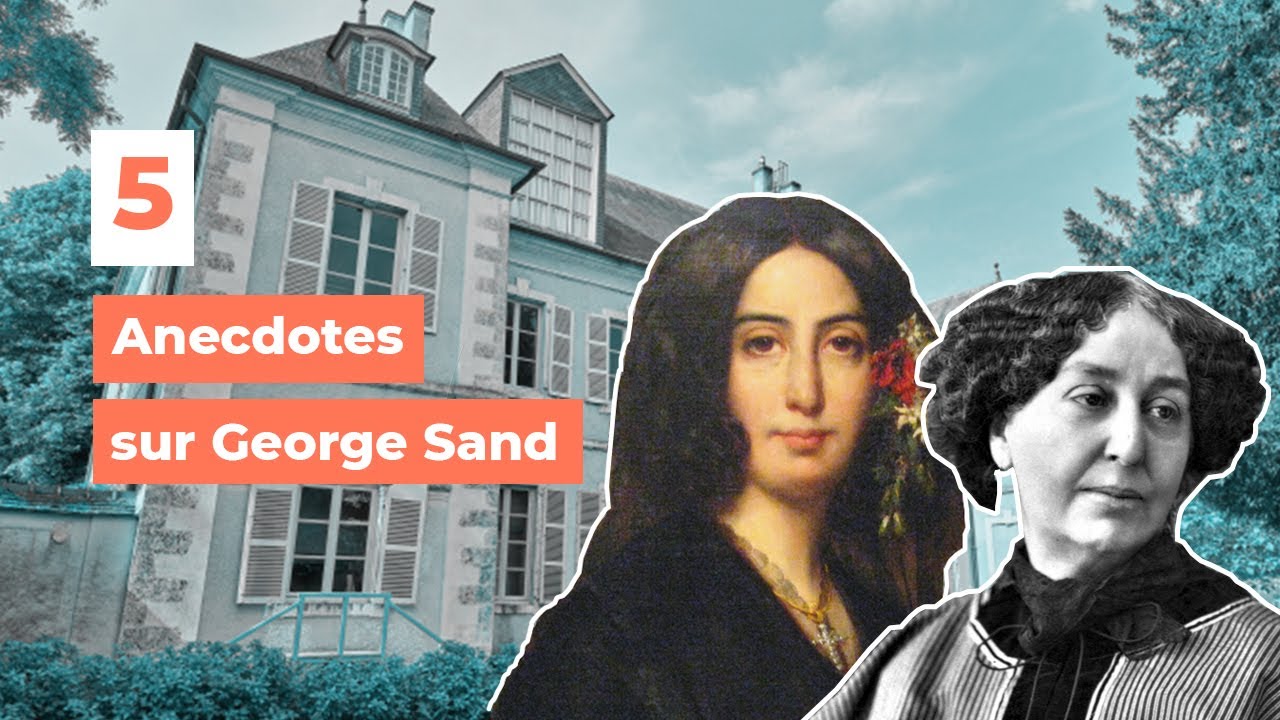5 anecdotes à découvrir sur George Sand - My Loire Valley