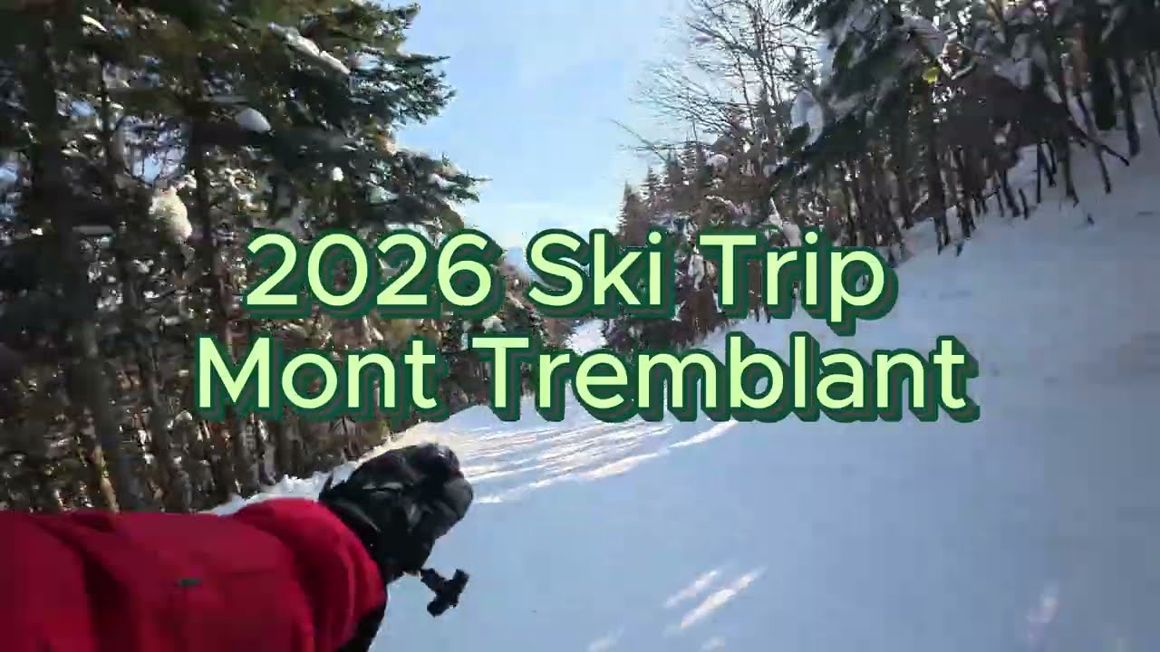 Ski Trip Mont Tremblant 2026