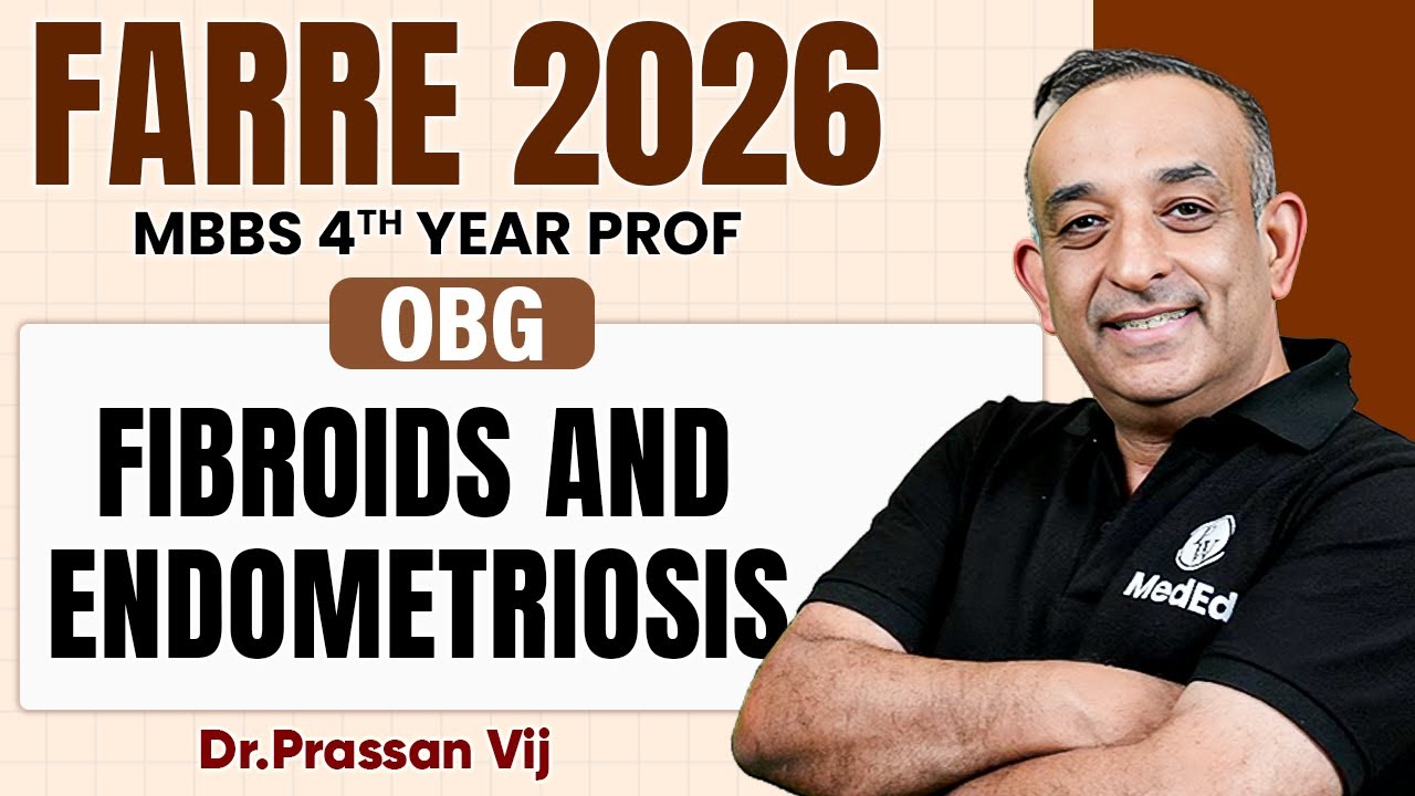 Fibroids and Endometriosis | OBG Lecture | MBBS 4th Year | Farre Series | Dr. Prassan Sir | PW MedEd