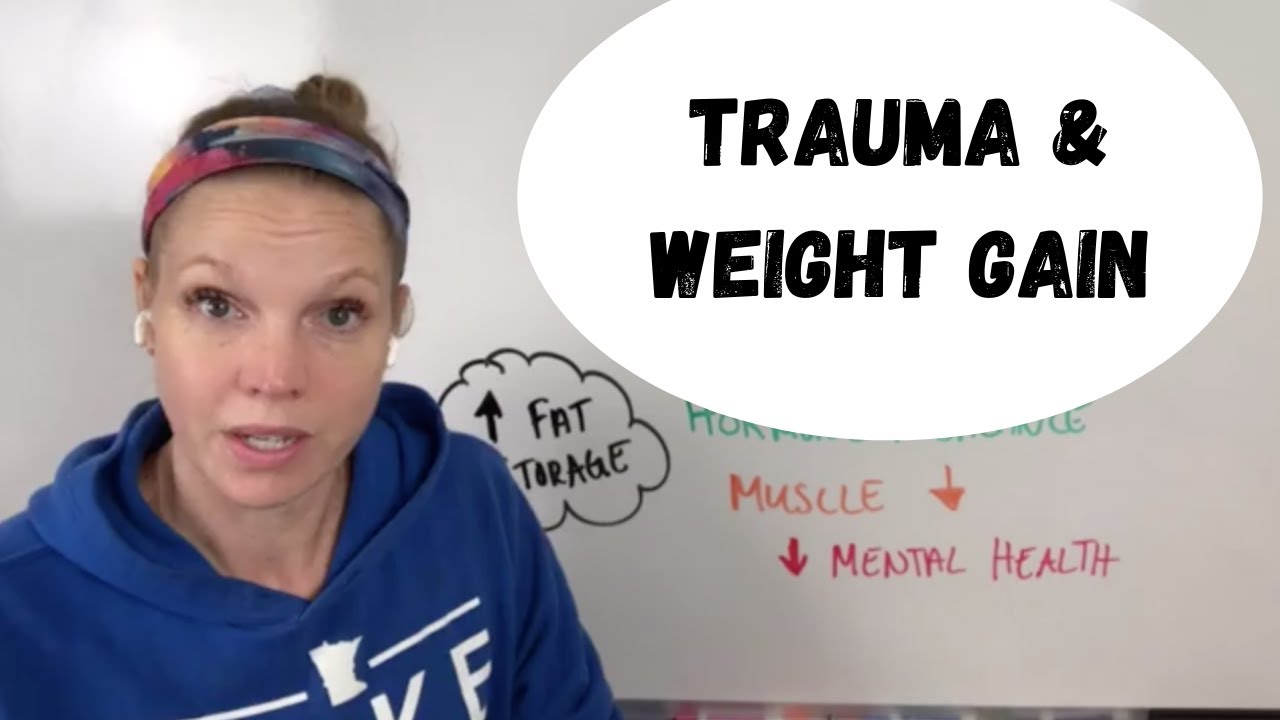 Trauma & weight gain