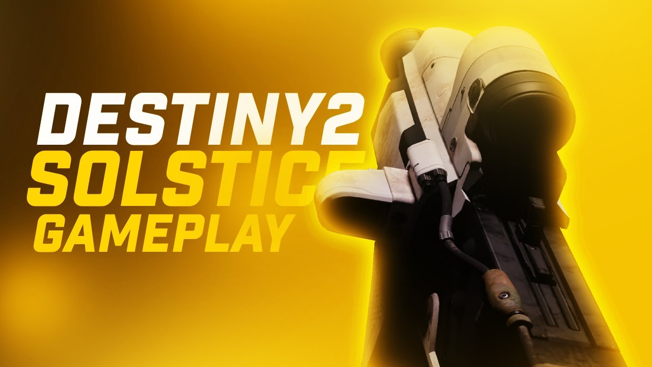 Destiny 2 Solstice Gameplay 2022