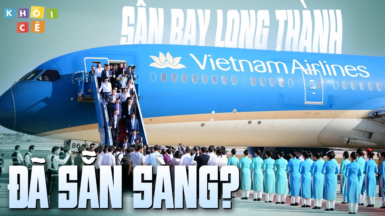 SÂN BAY LONG THÀNH ĐÓN KHÁCH LẦN ĐẦU | SIÊU DỰ ÁN NÀY SẼ ĐƯA NƯỚC TA TỚI ĐÂU