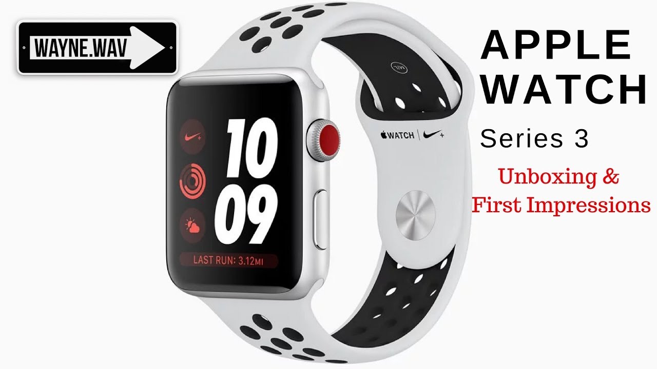 Apple Watch Series 3 Nike Plus Edition | Unboxing and Fist Impressions