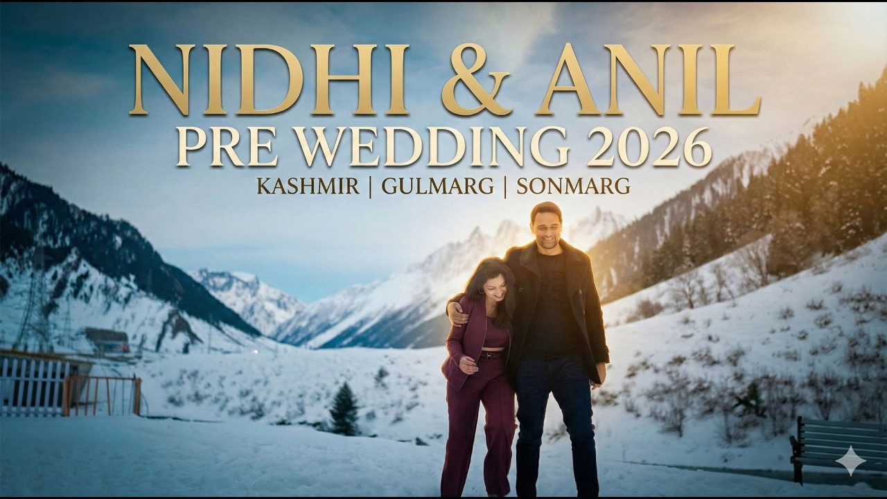NIDHI & ANIL PRE WEDDING 2026 | KASHMIR | GULMARG | SONMARG |