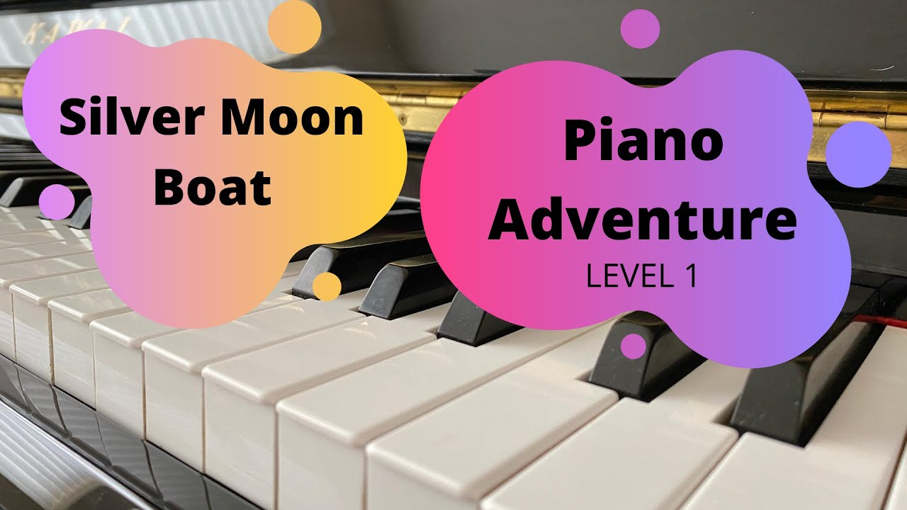 “ Silver Moon Boat” Piano Adventure Performance Book Level 1