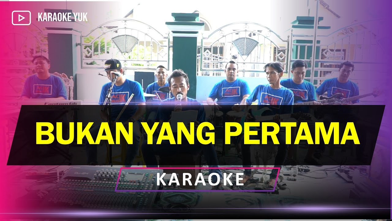BUKAN YANG PERTAMA KARAOKE NADA COWOK