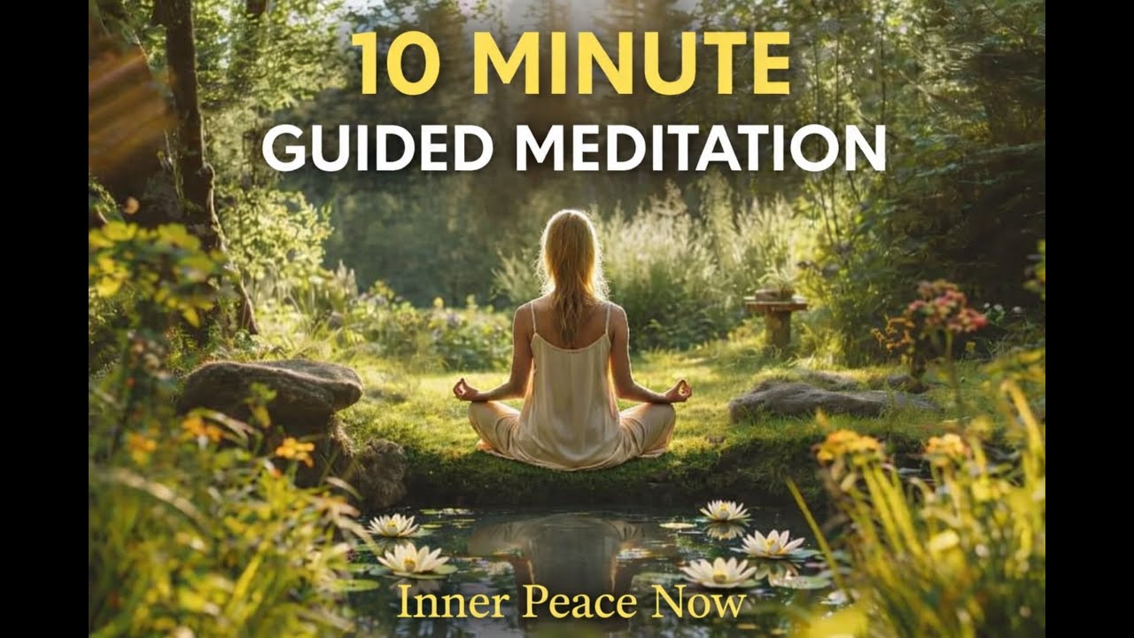 10 Minute Guided Meditation That Will Change How You Feel Forever