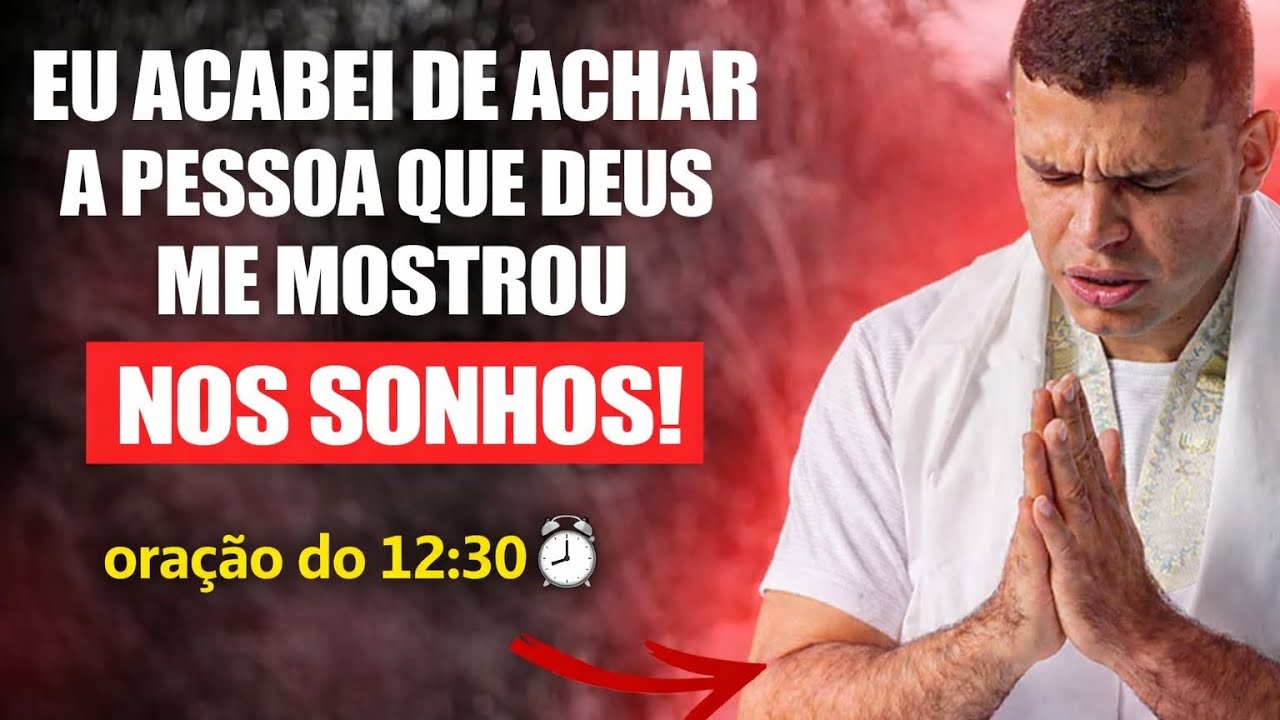 EU ACABEI DE ACHAR A PESSOA QUE DEUS ME MOSTROU NOS SONHOS! 😱 | DIA 19 DE MARÇO 