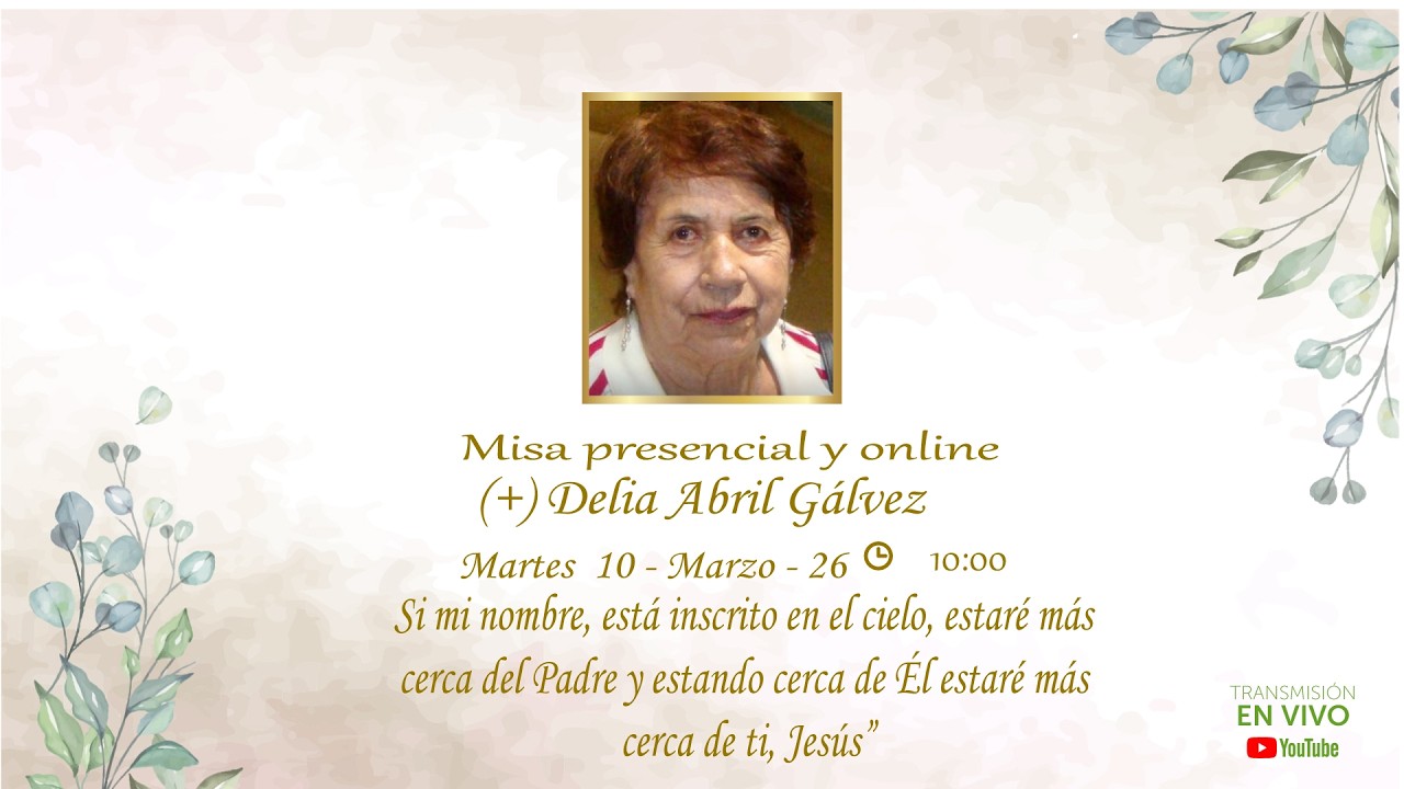 Misa presencial y online en memoria de Delia Abril Gálvez