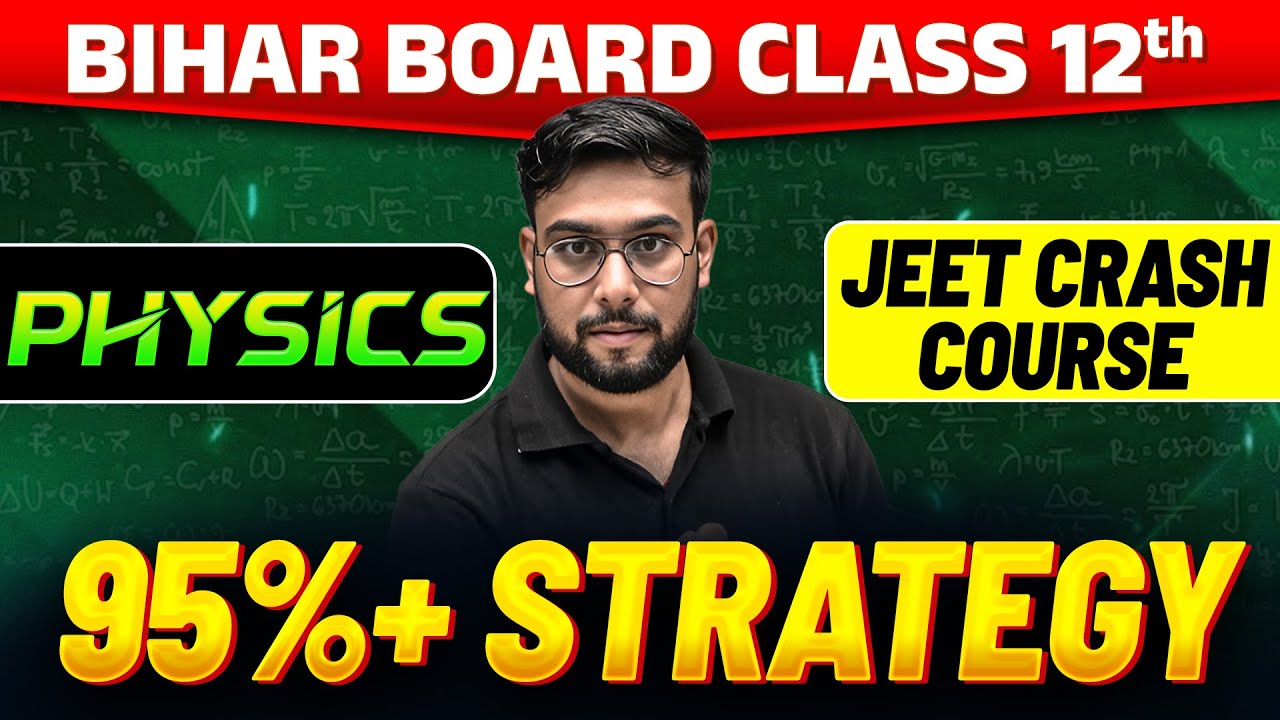 𝐁𝐢𝐡𝐚𝐫 𝐁𝐨𝐚𝐫𝐝 𝐂𝐥𝐚𝐬𝐬 𝟏𝟐 𝐏𝐡𝐲𝐬𝐢𝐜𝐬 𝟗𝟓%+ 𝐒𝐭𝐫𝐚𝐭𝐞𝐠𝐲 | 𝐉𝐄𝐄𝐓 𝐂𝐫𝐚𝐬𝐡 𝐂𝐨𝐮𝐫𝐬𝐞 𝟐𝟎𝟐𝟔 | 𝐅𝐮𝐥𝐥 𝐒𝐲𝐥𝐥𝐚𝐛𝐮𝐬 𝐒𝐦𝐚𝐫𝐭 𝐏𝐥𝐚𝐧 🔥