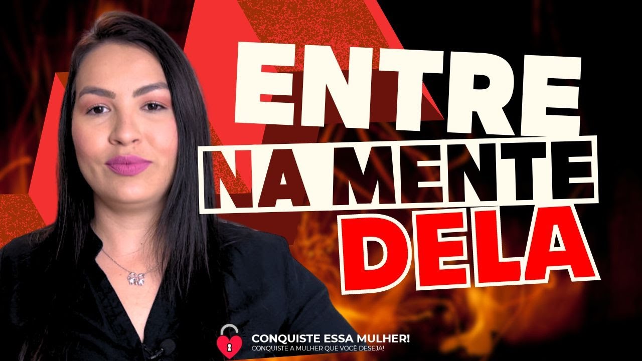ENTRE NA MENTE DE UMA MULHER!!!
