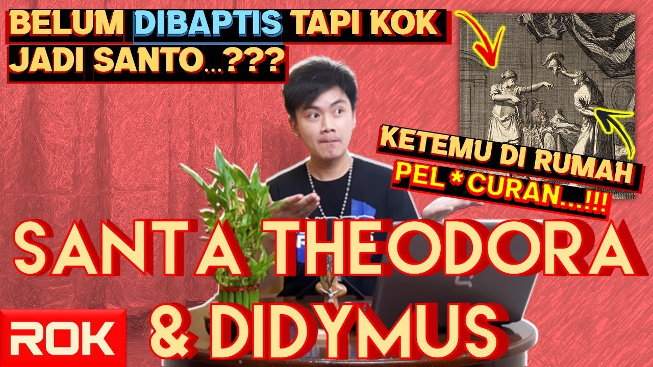 SANTA THEODORA & SANTO DIDYMUS - MARTIR ALEXANDRIA | Riwayat Orang Kudus 28 April