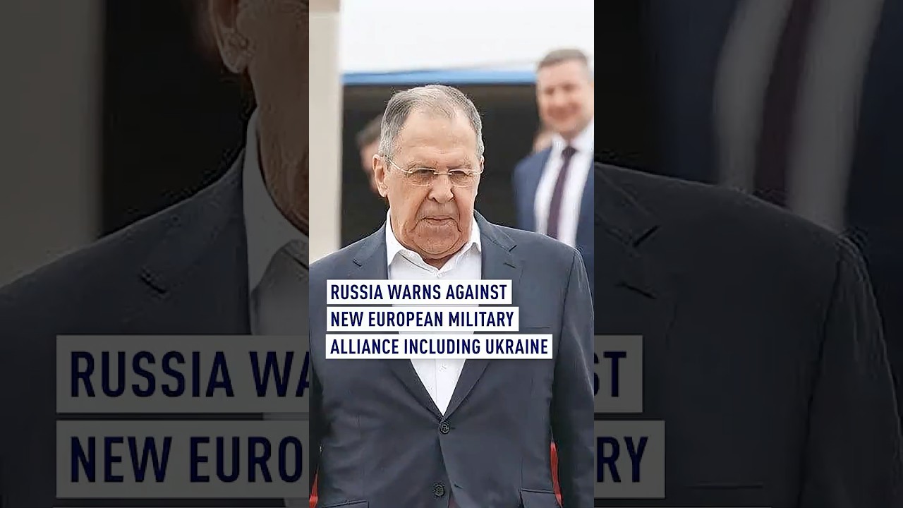 Russia warns against new European military alliance including Ukraine