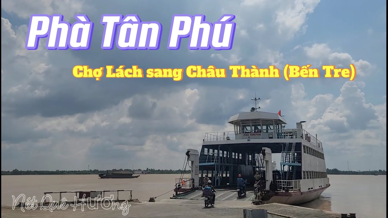Đi Phà Tân Phú từ Chợ Lách sang Châu Thành - Bến Tre #netquehuong #9