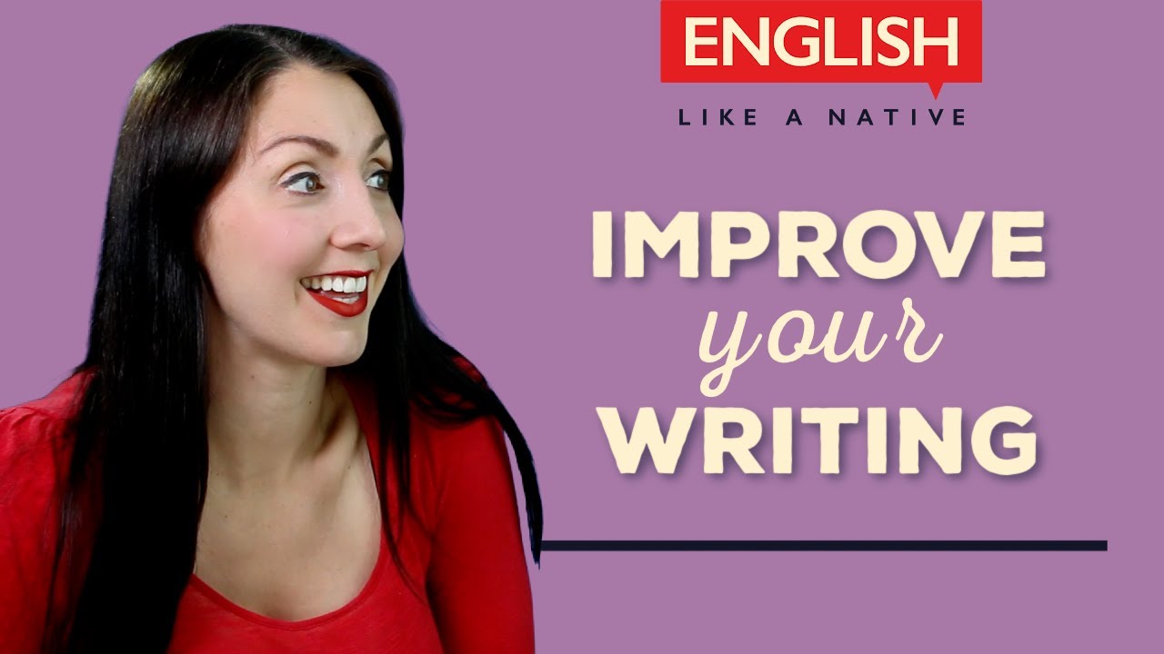 5 Tips to Improve Your Writing in English