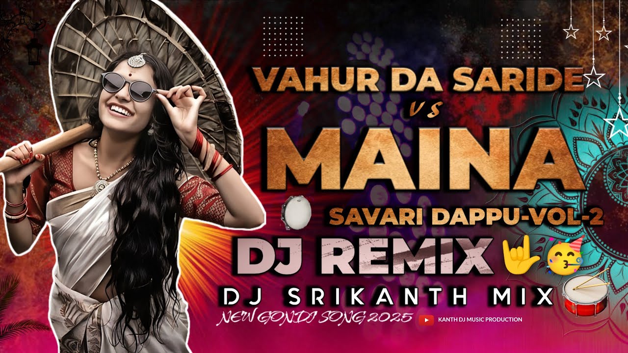 VAHUR DA SARIDE- MAINA_Savari Dappu-Mix. New gondi song 2025-By DJ SRIKANTH Remix.#Newgondisongs2025