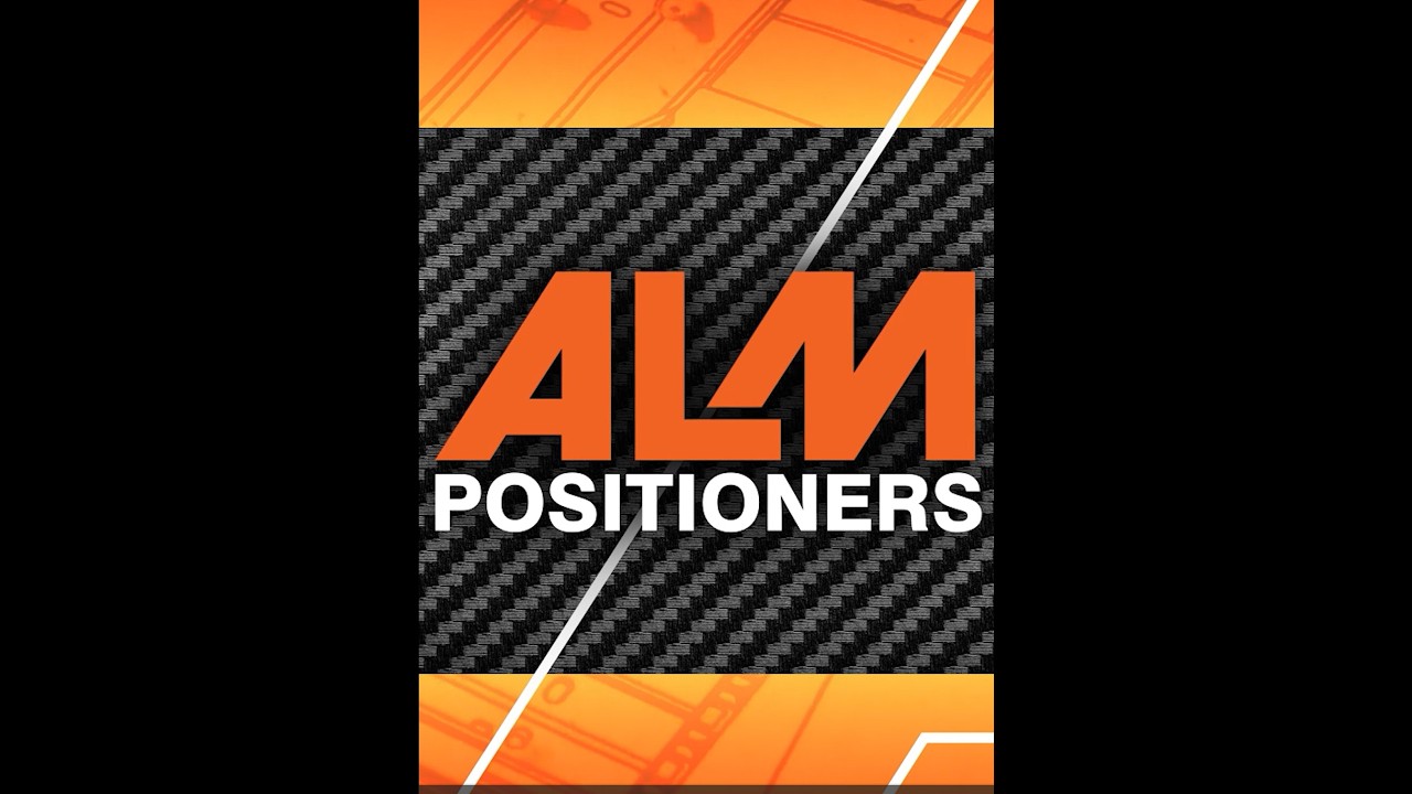ALM Positioners | Efficiency in Action VLOG