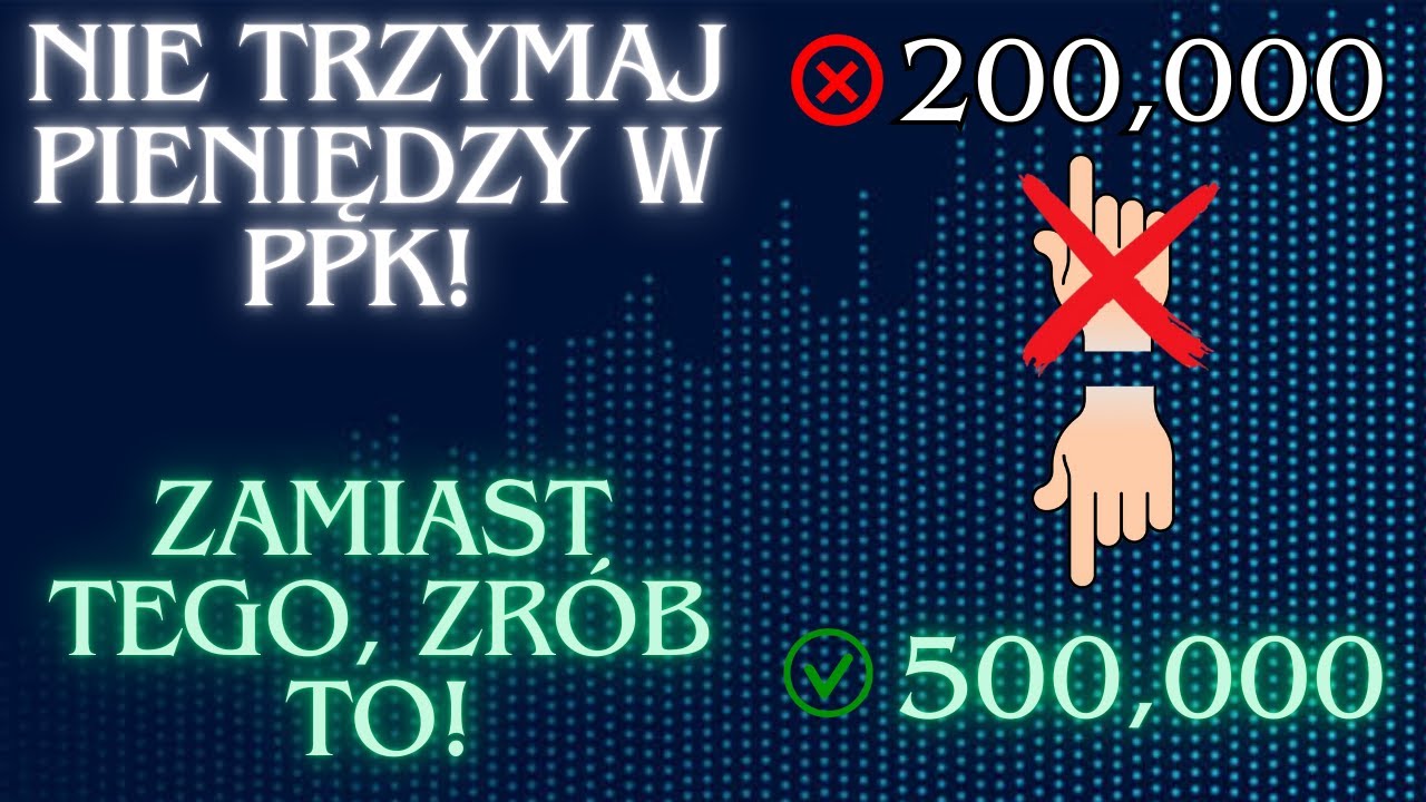 NIE trzymaj pieniędzy na PPK! Zamiast tego zr&oacute;b TO.