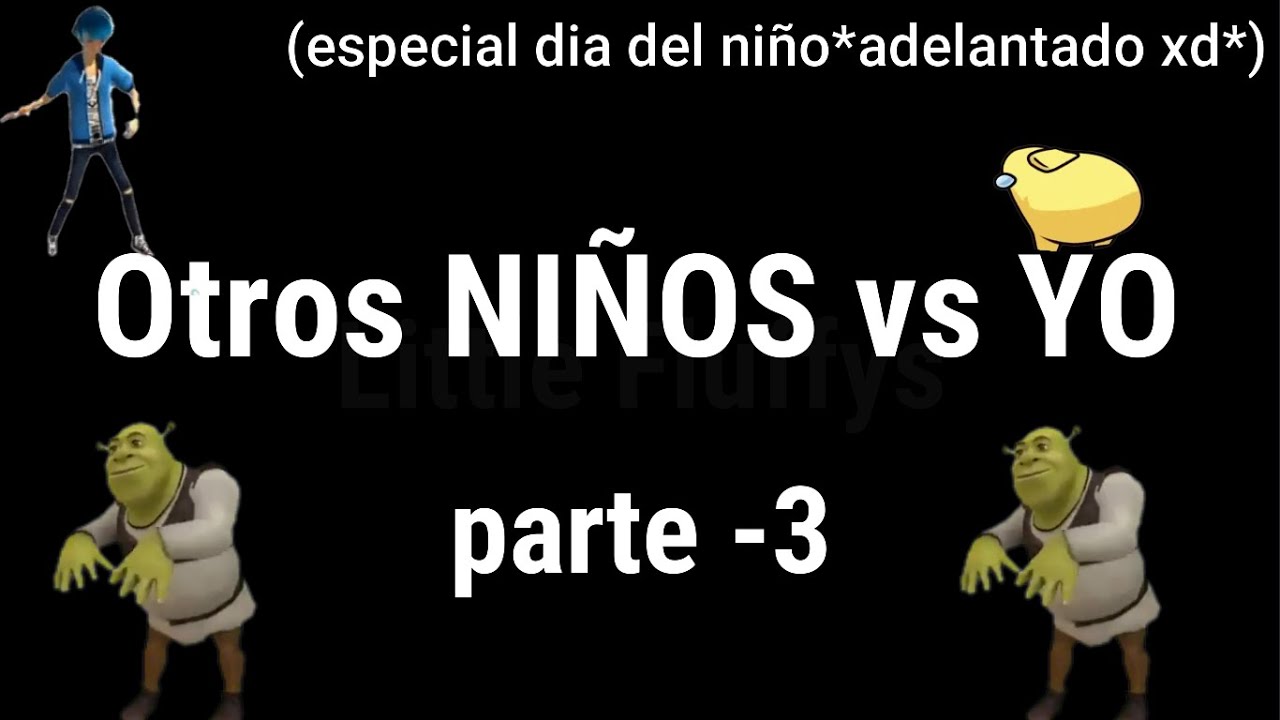 🎉OTROS NIÑOS VS YO parte -3 *especial día del niño*🎉👩‍🦲