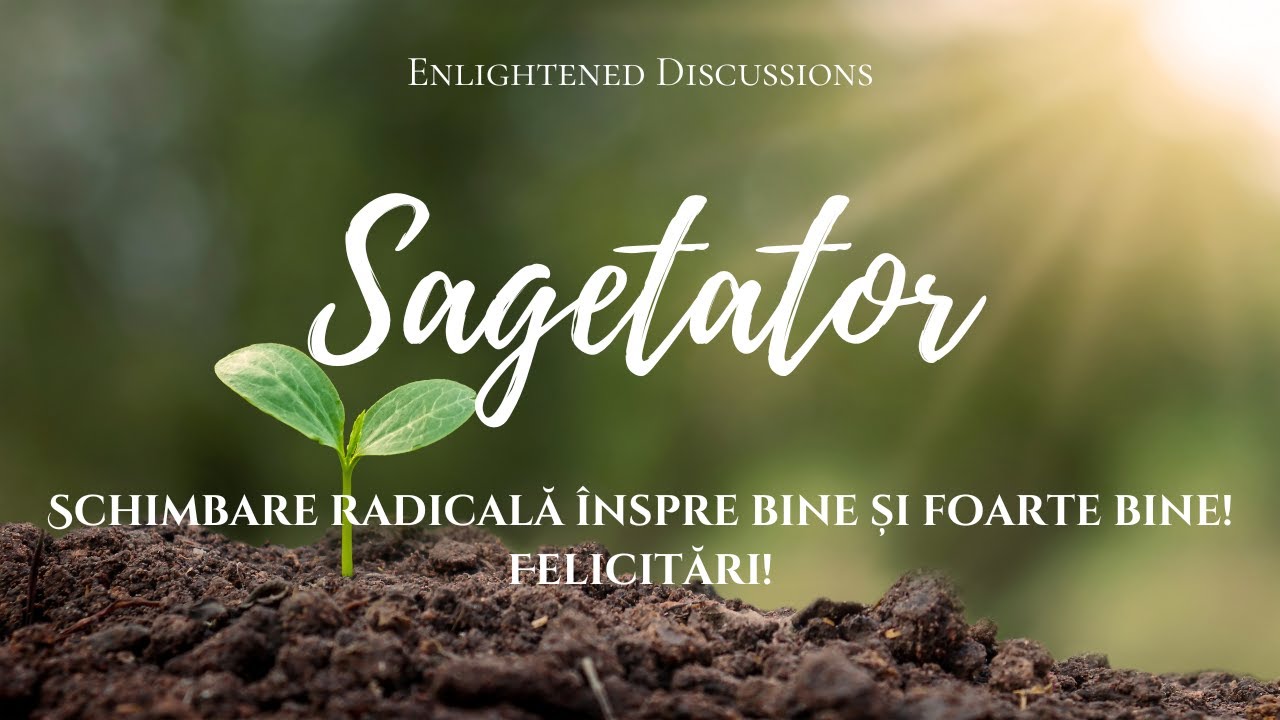 Sagetator - Schimbare radicală înspre bine și foarte bine! Felicitări![CC]