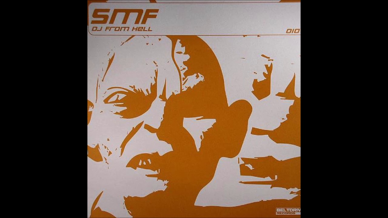 SMF - DJ From Hell (Original Mix) -2006-