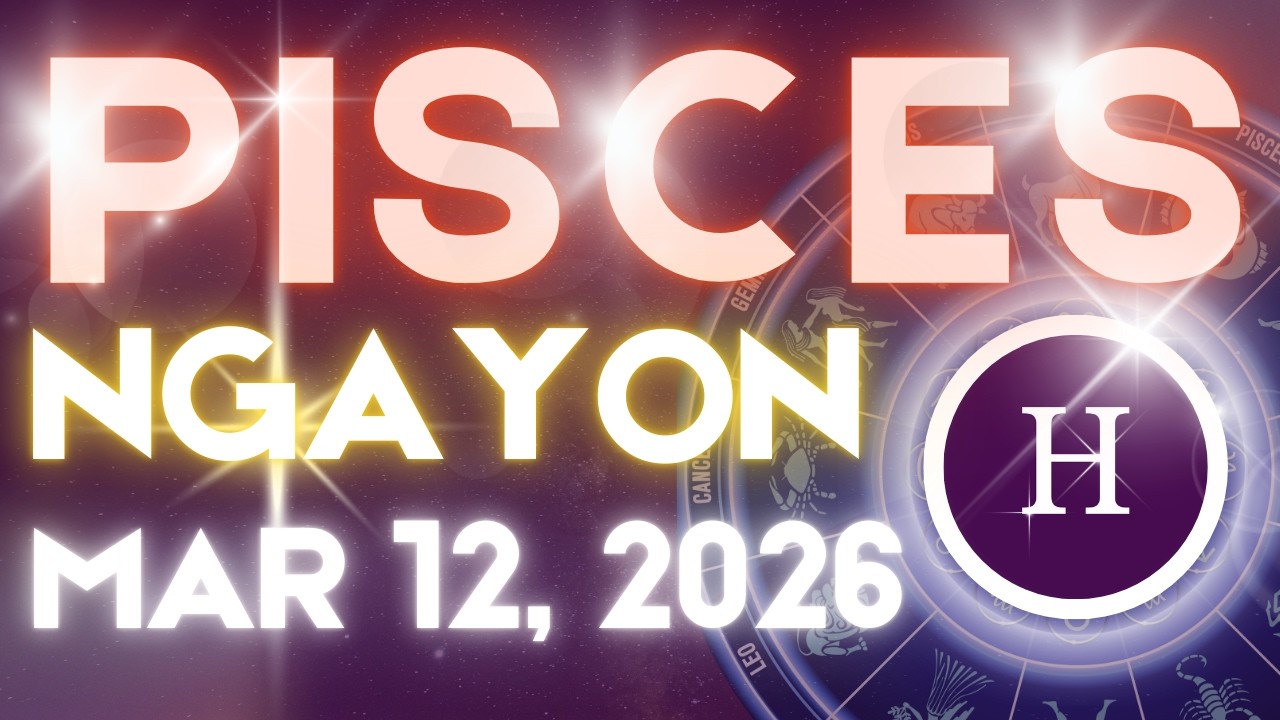 PISCES Horoscope Ngayong Araw MARCH 12, 2026 Tagalog Horoscope Gabay Kapalaran