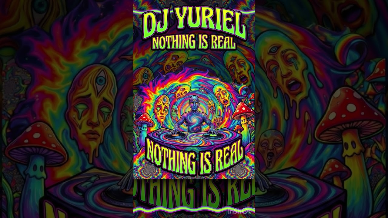 Nothing is real Dj Yuriel 