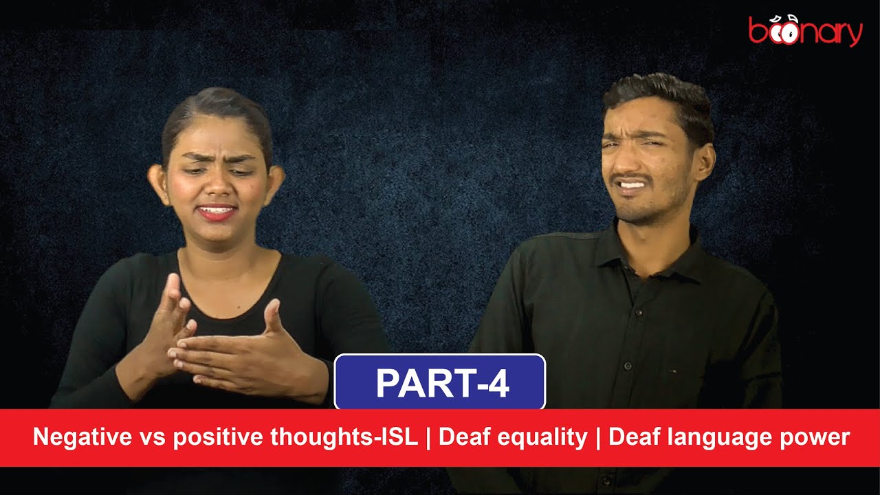 Negative vs positive thoughts-part 4-ISL | Deaf equality | Deaf language power
