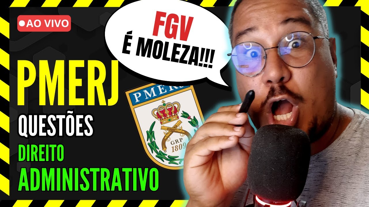🚨 PMERJ - QUESTÕES DIREITO ADMINISTRATIVO DA FGV - REAPLICAÇÃO DA PROVA 2024