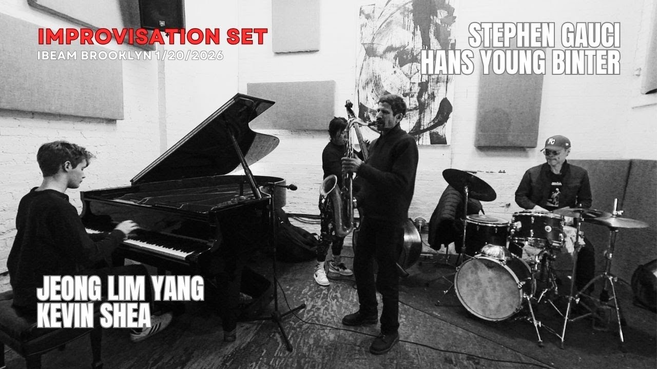 Stephen Gauci(TS)Hans Young Binter(P)Jeong Lim Yang (B)Kevin Shea(Dr) 1/20/2026 Ibeam Brooklyn
