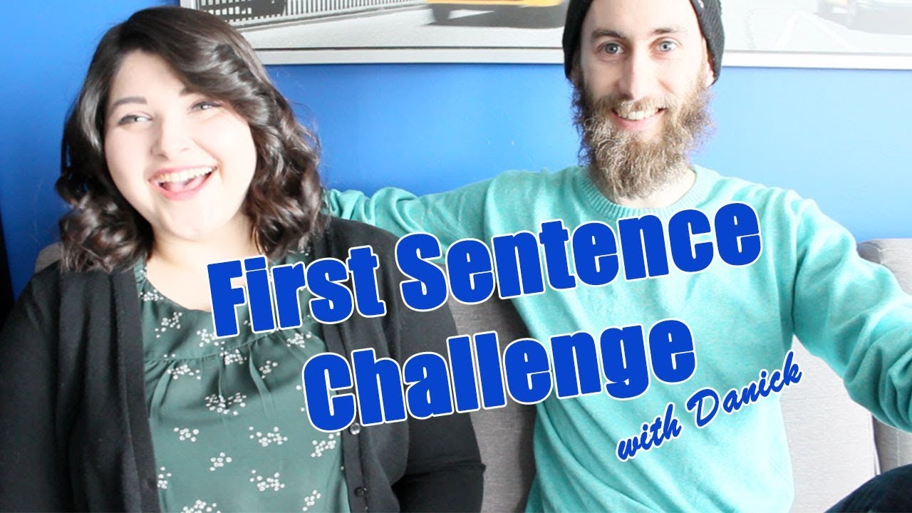 First Sentence Challenge with Danick | 2018