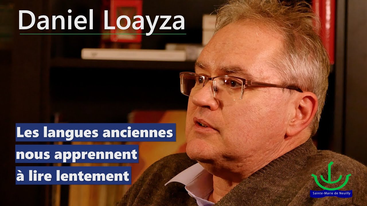 Les langues anciennes nous apprennent à lire lentement - Témoignage de Daniel Loayza