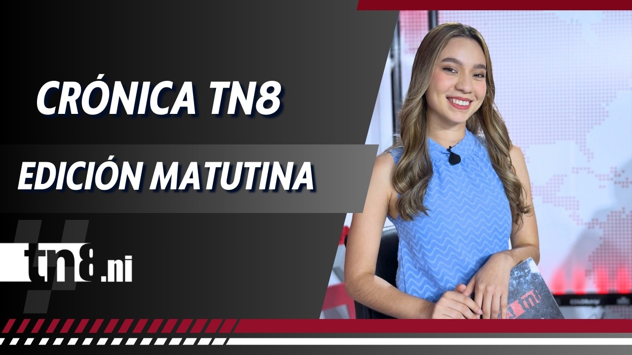 (EN VIVO) Noticias de #Nicaragua - Crónica TN8 TN8 edición matutina, Miércoles 18 de marzo 2026