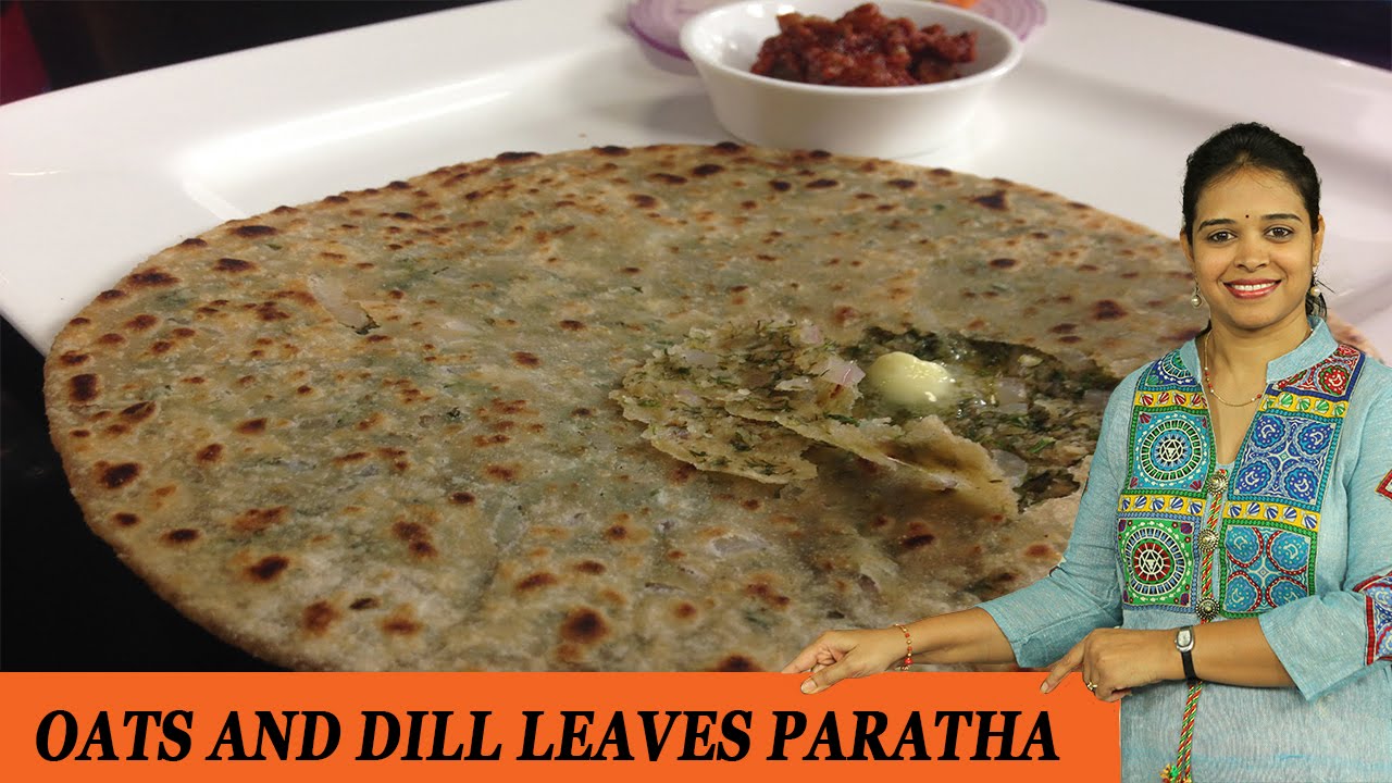 OATS AND DILL LEAVES PARATHA
