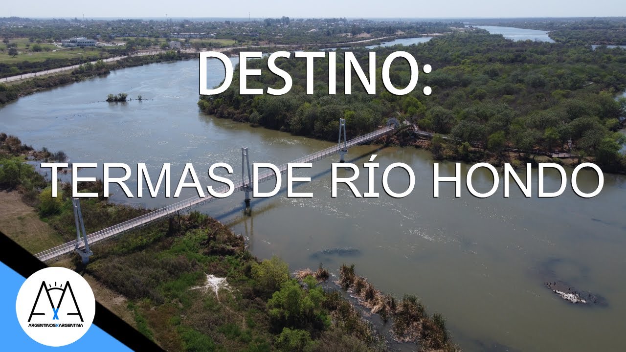 DESTINO TERMAS DE RÍO HONDO | SANTIAGO DEL ESTERO | TURISMO NACIONAL