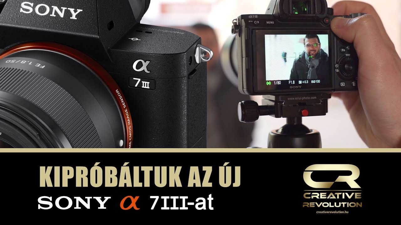 Kipróbáltuk az új Sony A7 III-at