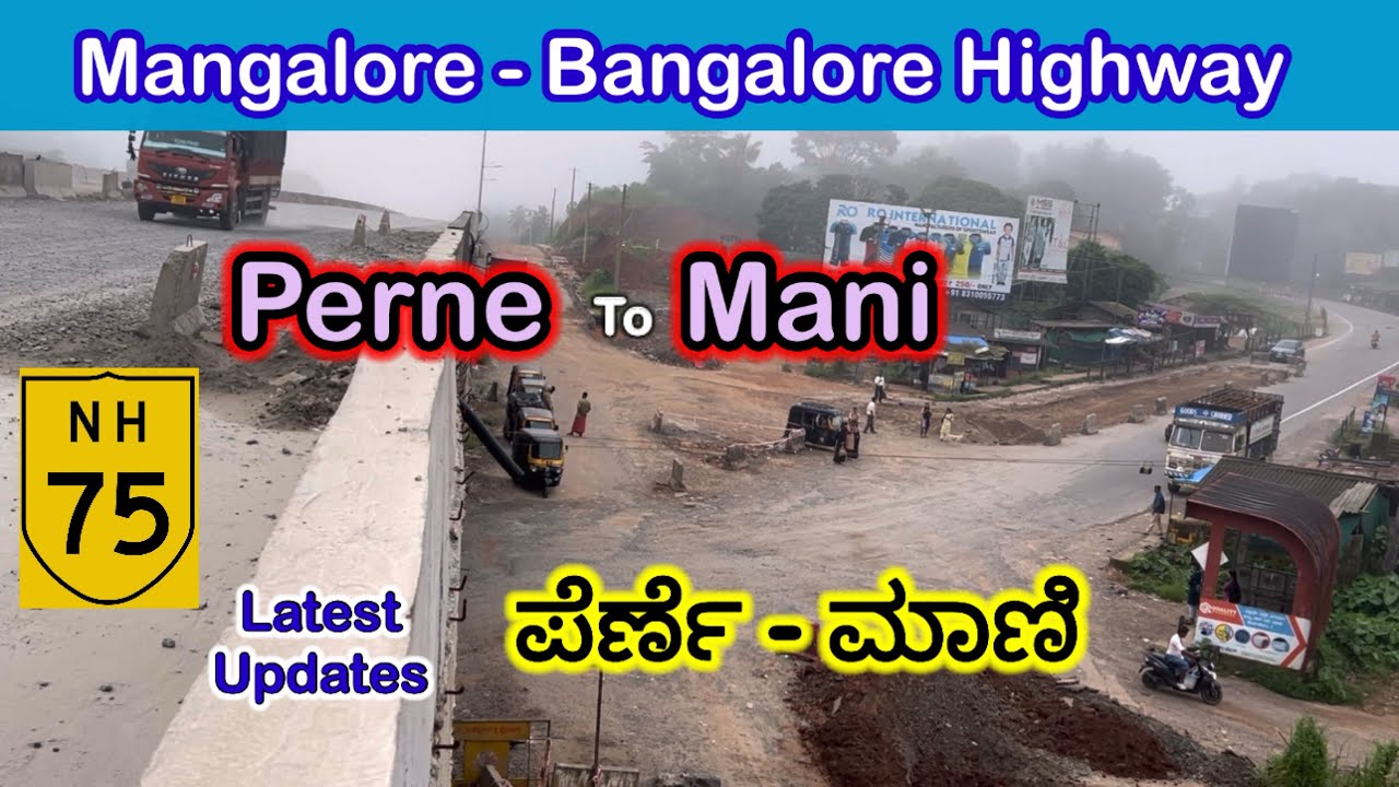 Mangalore-Bangalore NH75 4Lane Works- Perne to Mani - Latest Updates 