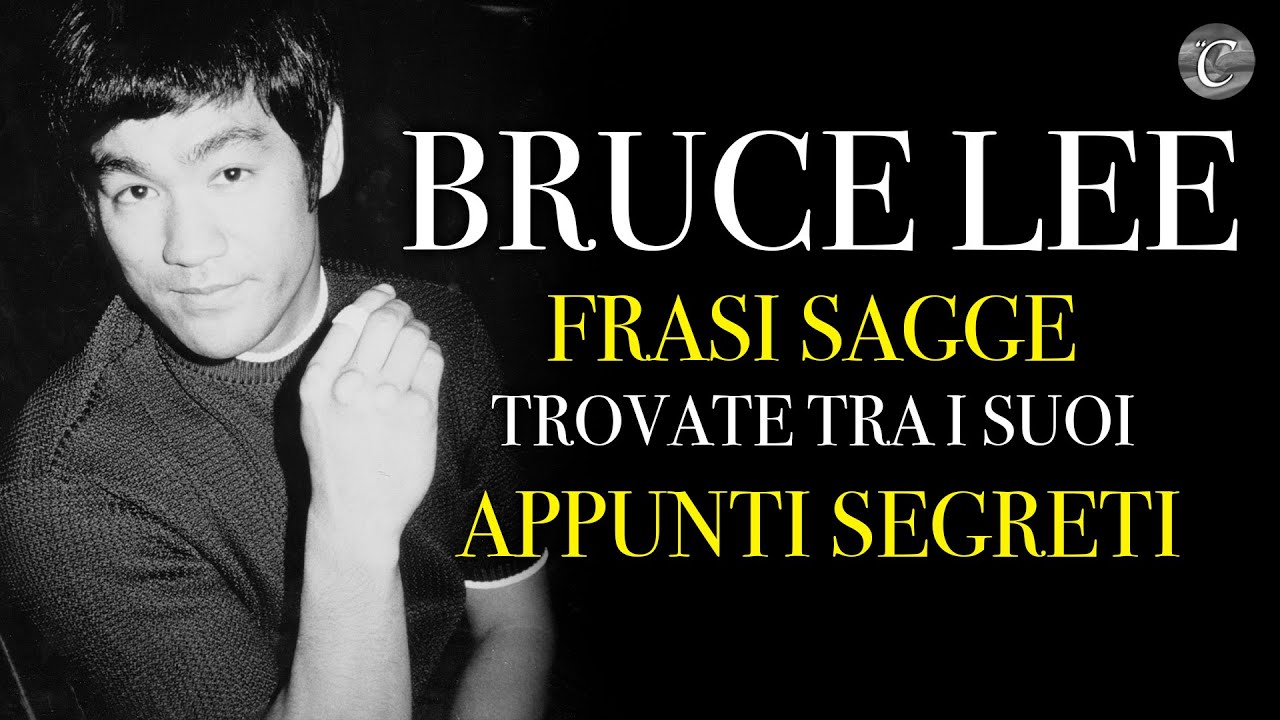 BRUCE LEE - FRASI CHE STUPISCONO TROVATE TRA I SUOI APPUNTI SEGRETI