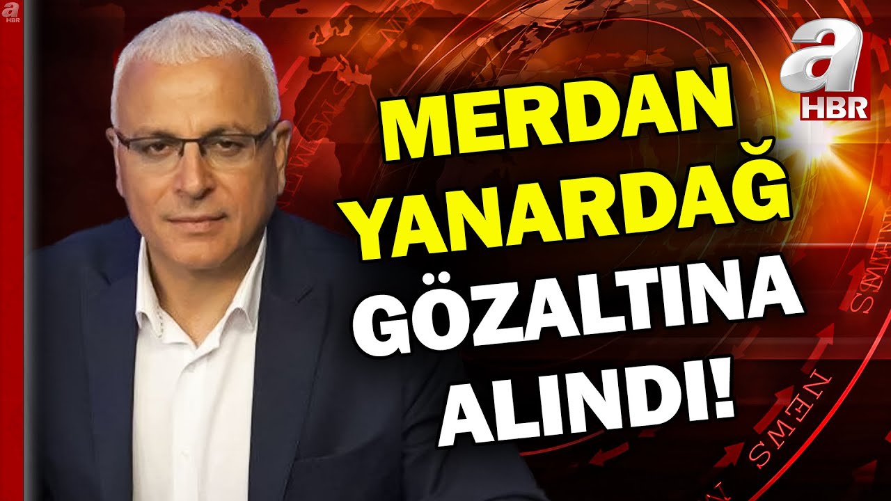Merdan Yanardağ Gözaltına Alındı! | A Haber
