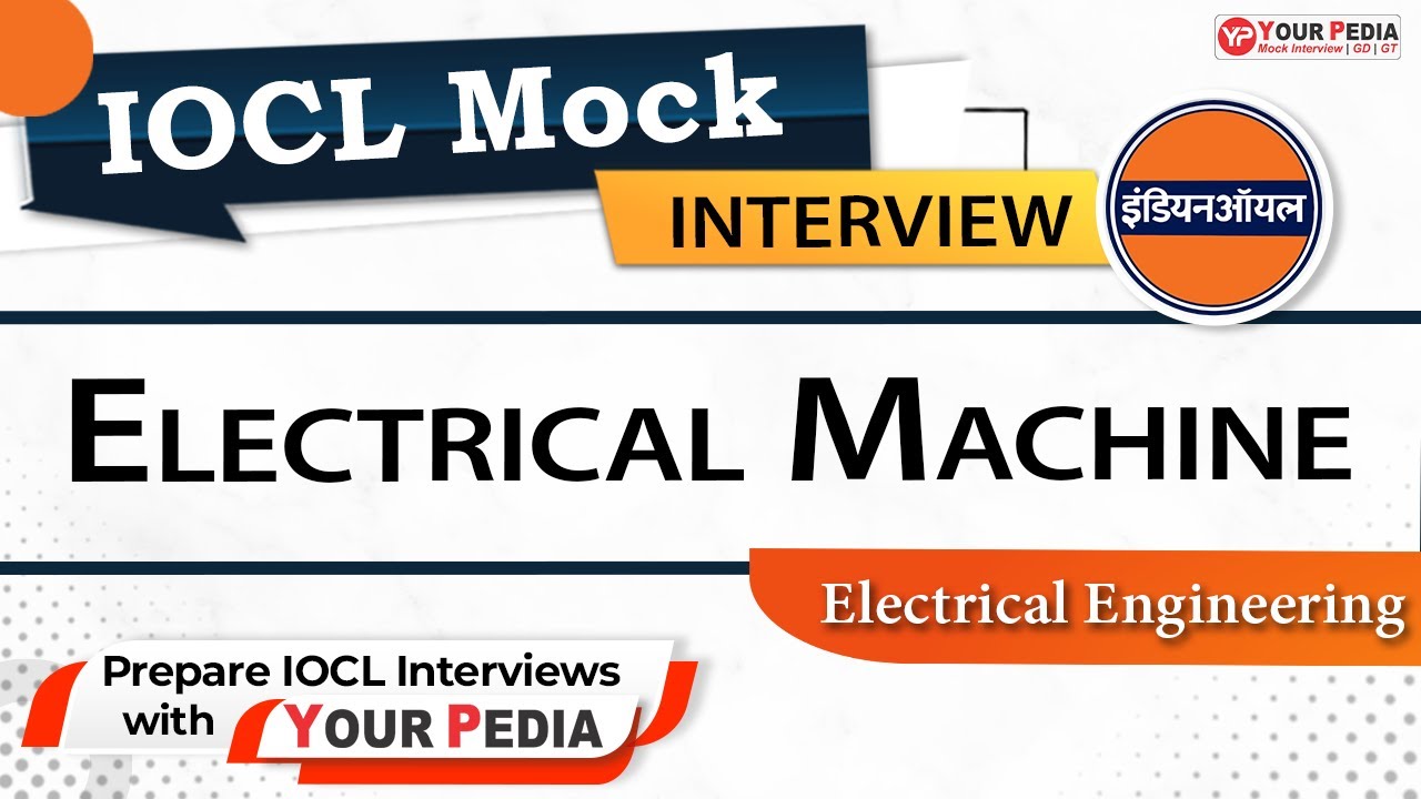 Electrical Machine Mock Interview for IOCL | EE | Interview Preparation & Guidance with YourPedia